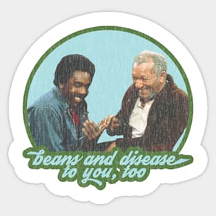Fred Sanford Wishes You Beans and Disease, Too Sticker